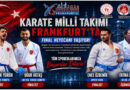 Karate Milli Takımı Frankfurt’ta Final Heyecanı Yaşıyor Karate Milli Takımı Frankfurt’ta Final Heyecanı Yaşıyor